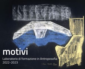 MOTIVI Laboratorio di formazione in antroposofia 2022-23 Fondazione Antroposofica Milanese (FAM) e Associazione di Ricerche e Studi per la Medicina Antroposofica (ARESMA)
