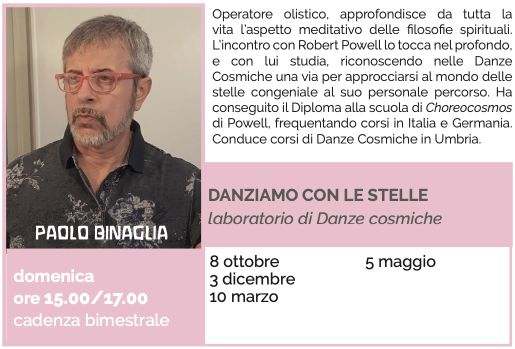Paolo Binaglia - DANZIAMO CON LE STELLE laboratorio di Danze cosmiche